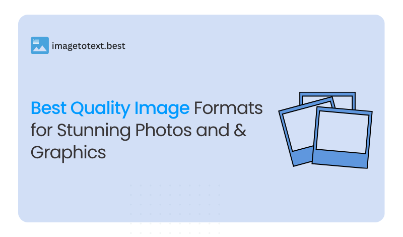 Best Quality Image Formats for Stunning Photos and Graphics