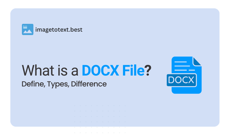 What is a DOCX File? Define, Types, Difference